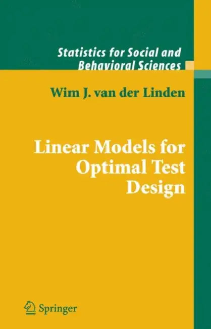 Linear Models for Optimal Test Design by Wim J. Van Der Linden