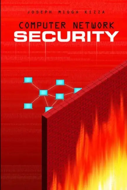 Computer Network Security by Joseph Migga Kizza