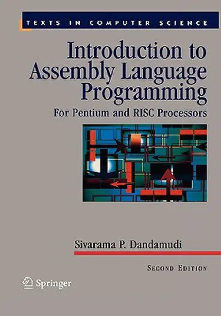 Introduction to Assembly Language Programming: For Pentium and RISC Processors by Sivarama P. Dandamudi
