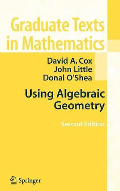Using Algebraic Geometry by David A. Cox