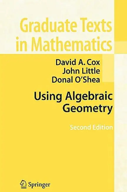 Using Algebraic Geometry by David A. Cox