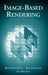Image-Based Rendering by Heung-Yeung Shum, Shing-Chow Chan, Sing Bing Kang