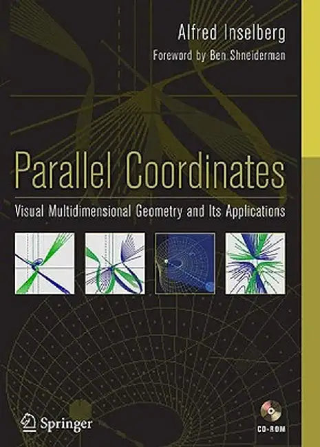 Parallel Coordinates: Visual Multidimensional Geometry and Its Applications [With CDROM] by Alfred Inselberg