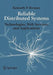 Reliable Distributed Systems: Technologies, Web Services, and Applications by Kenneth Birman