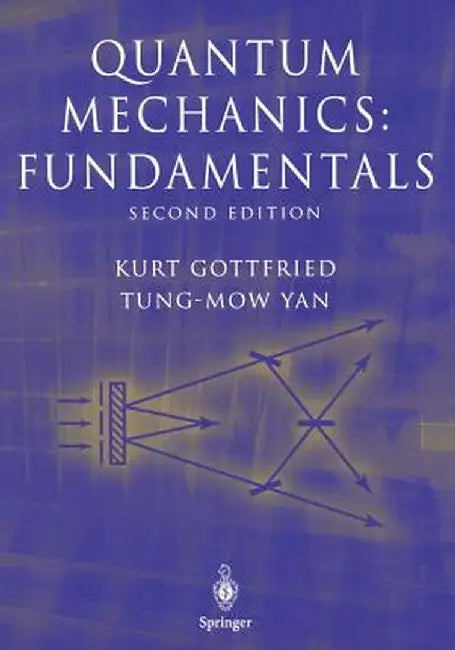 Quantum Mechanics: Fundamentals by Kurt Gottfried