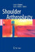 Shoulder Arthroplasty by Louis U. Bigliani, Evan L. Flatow