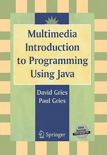 Multimedia Introduction to Programming Using Java by David Gries