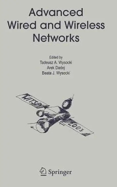Advanced Wired and Wireless Networks by Tadeusz A. Wysocki
