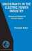 Uncertainty in the Electric Power Industry: Methods and Models for Decision Support by Christoph Weber