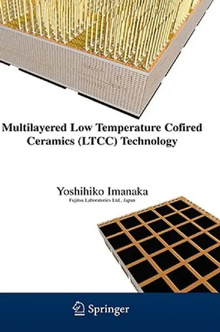 Multilayered Low Temperature Cofired Ceramics (Ltcc) Technology by Yoshihiko Imanaka