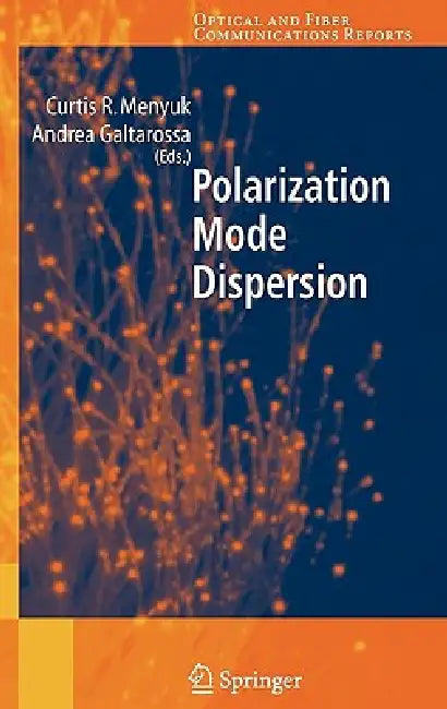 Polarization Mode Dispersion by Andrea Galtarossa, Curtis R. Menyuk