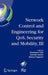 Network Control and Engineering for Qos, Security and Mobility, III: Ifip Tc6 / Wg6.2, 6.6, 6.7 and 6.8. Third International Conference on Network Con by Dominique Gaïti