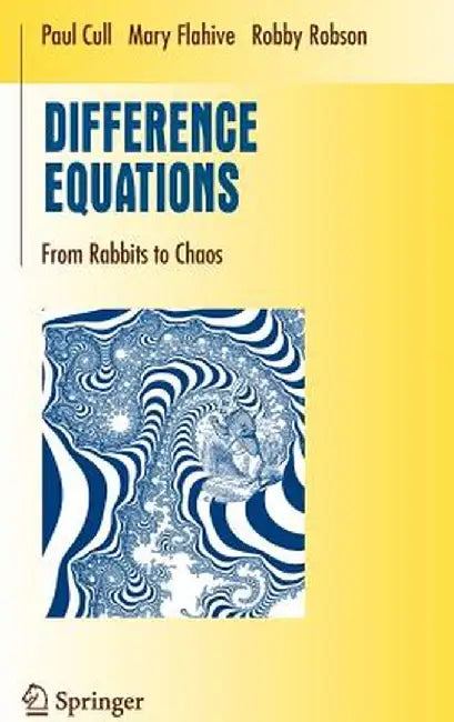Difference Equations: From Rabbits to Chaos by Paul Cull