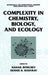 Complexity in Chemistry, Biology, and Ecology by Danail D. Bonchev