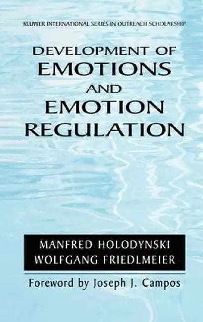 Development of Emotions and Emotion Regulation by Manfred Holodynski