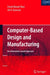 Computer Based Design and Manufacturing by Emad Abouel Nasr, Ali K. Kamrani