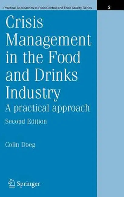 Crisis Management in the Food and Drinks Industry: A Practical Approach by Colin Doeg