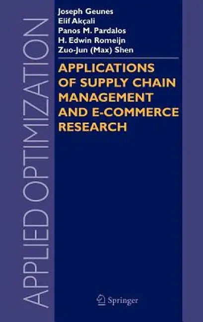 Applications of Supply Chain Management and E-Commerce Research by Joseph Geunes