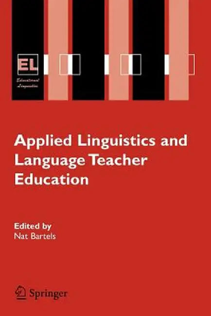 Applied Linguistics and Language Teacher Education by Nat Bartels