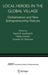 Local Heroes in the Global Village: Globalization and the New Entrepreneurship Policies by David B. Audretsch