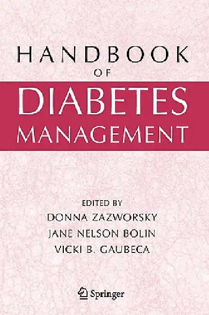 Handbook of Diabetes Management by Donna Zazworsky, Jane Nelson Bolin, Vicki Gaubeca
