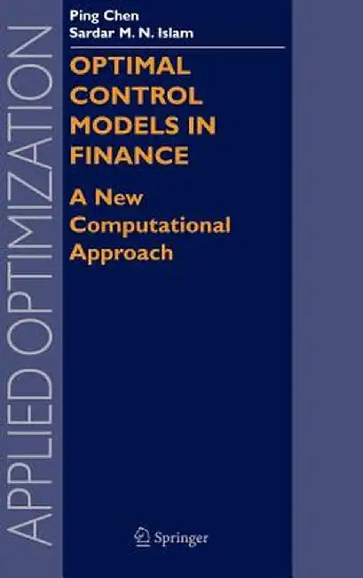 Optimal Control Models in Finance: A New Computational Approach by Ping Chen