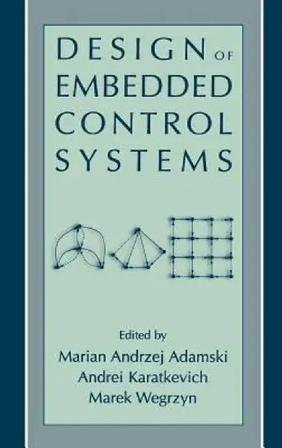 Design of Embedded Control Systems by Marian Andrzej Adamski