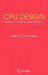 CPU Design: Answers to Frequently Asked Questions by Chandra Thimmannagari