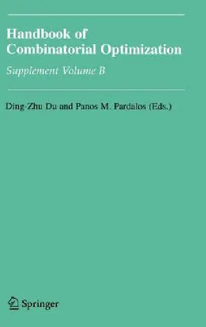 Handbook of Combinatorial Optimization: Supplement Volume B by Ding-Zhu Du, Panos M. Pardalos