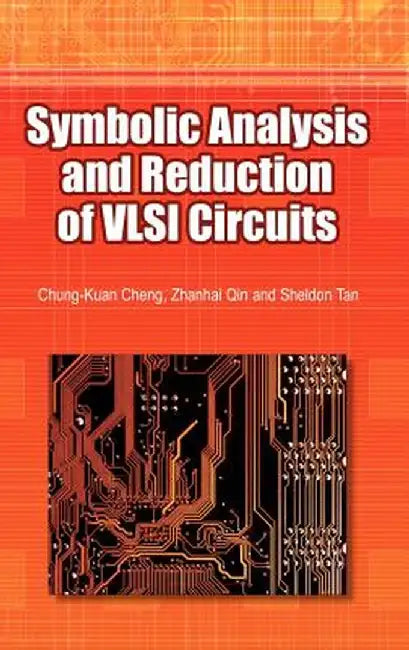 Symbolic Analysis and Reduction of VLSI Circuits by Zhanhai Qin