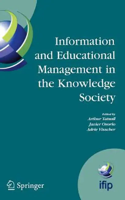 Information Technology and Educational Management in the Knowledge Society: Ifip Tc3 Wg3.7, 6th International Working Conference on Information Techno by Arthur Tatnall