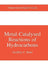 Metal-Catalysed Reactions of Hydrocarbons by Geoffrey C. Bond