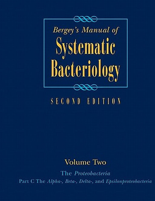 Bergey's Manual(r) of Systematic Bacteriology: Volume 2: The Proteobacteria, Part B: The Gammaproteobacteria by Don J. Brenner