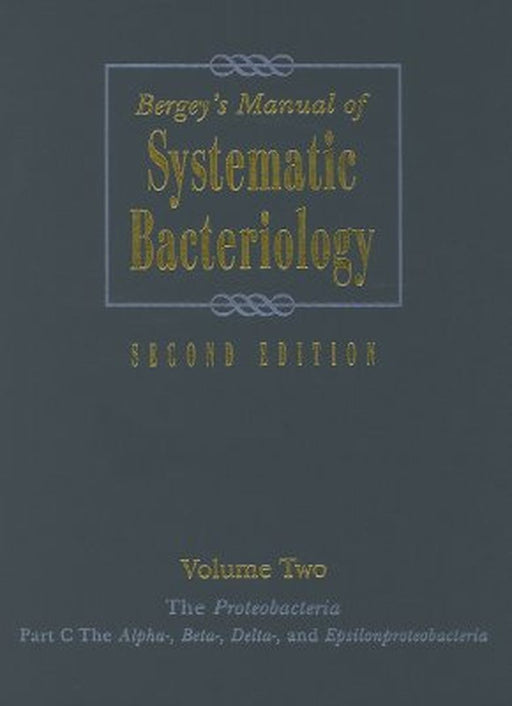 Bergey's Manual(r) of Systematic Bacteriology: Volume Two: The Proteobacteria (Part C) by George Garrity
