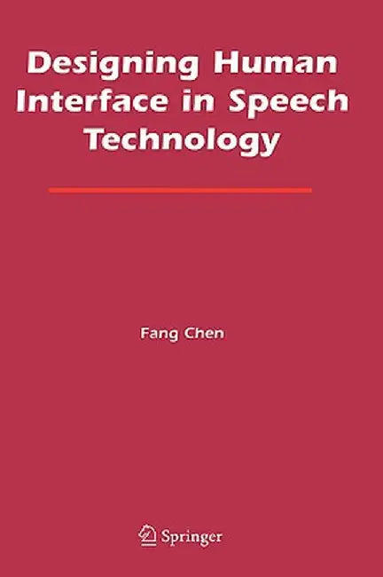 Designing Human Interface in Speech Technology by Fang Chen