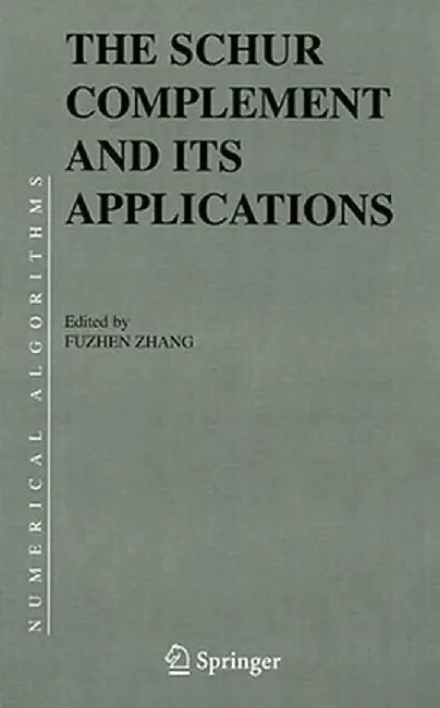 The Schur Complement and Its Applications by Fuzhen Zhang