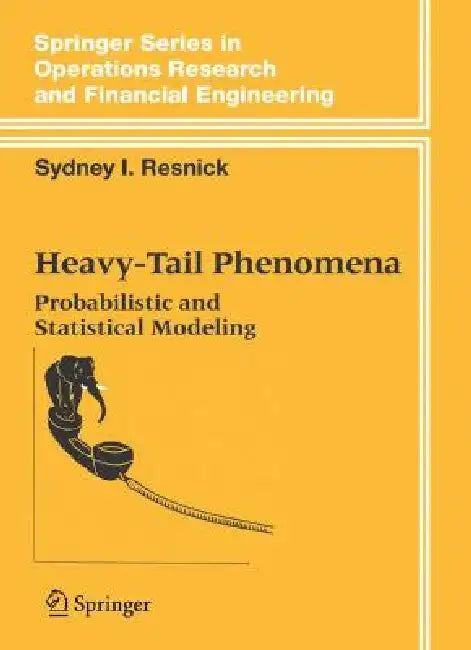 Heavy-Tail Phenomena: Probabilistic and Statistical Modeling by Sidney I. Resnick