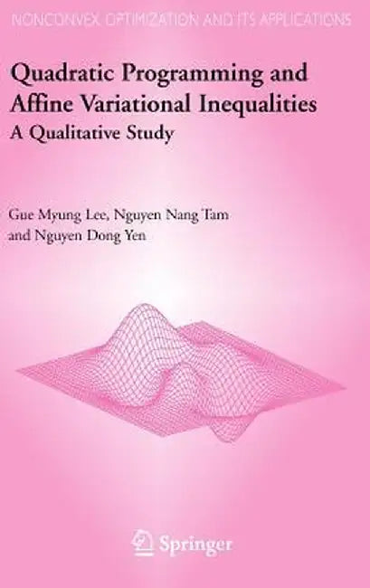 Quadratic Programming and Affine Variational Inequalities: A Qualitative Study by Gue Myung Lee