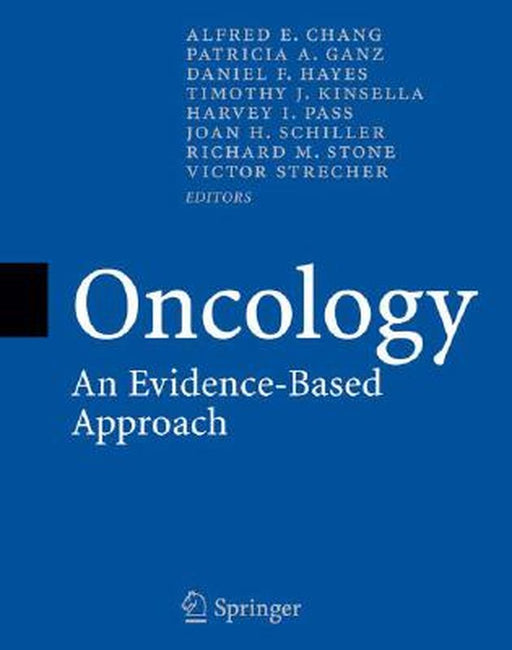 Oncology: An Evidence-Based Approach by Alfred E. Chang