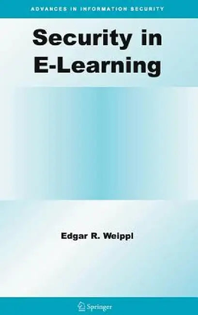 Security in E-Learning by Edgar R. Weippl