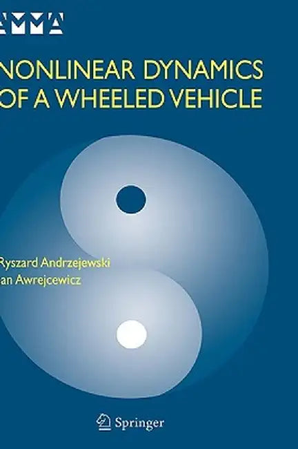 Nonlinear Dynamics of a Wheeled Vehicle by Ryszard Andrzejewski