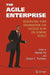 The Agile Enterprise: Reinventing Your Organization for Success in an On-Demand World by Nirmal Pal