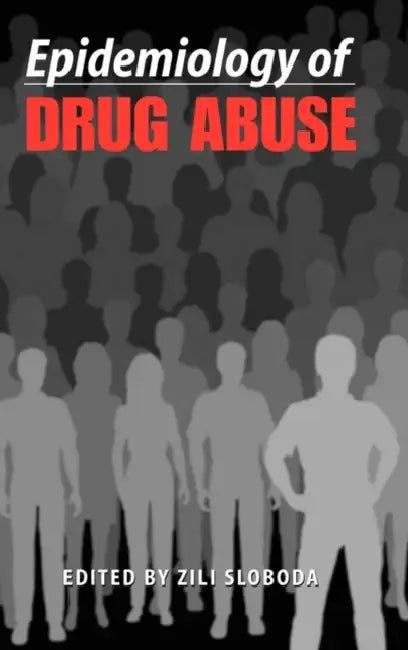Epidemiology of Drug Abuse by Zili Sloboda