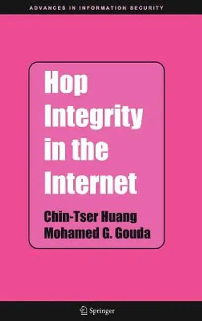 Hop Integrity in the Internet by Chin-Tser Huang