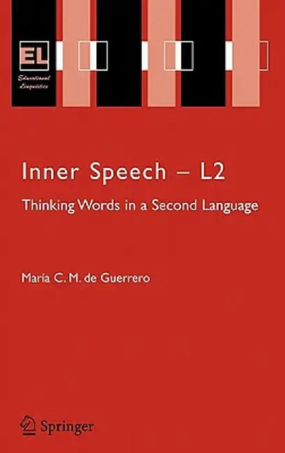 Inner Speech - L2: Thinking Words in a Second Language by Maria C. M. de Guerrero