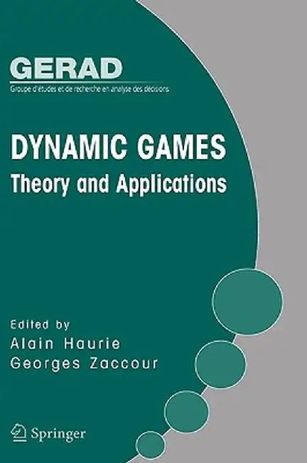Dynamic Games: Theory and Applications by Alain Haurie