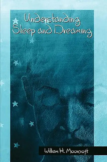 Understanding Sleep and Dreaming by P. Belcher