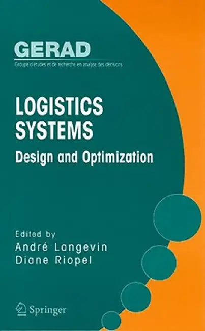 Logistics Systems: Design and Optimization by Andre Langevin