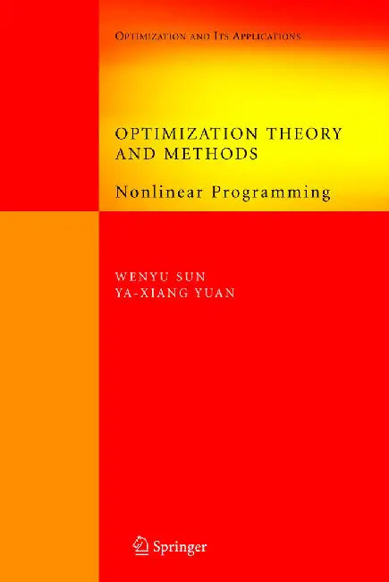 Optimization Theory and Methods: Nonlinear Programming by Wenyu Sun