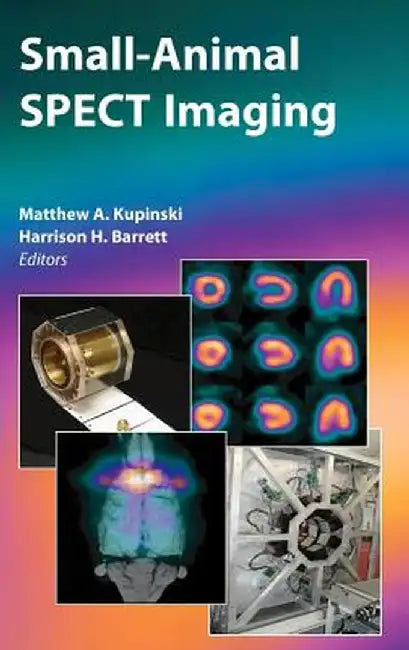 Small-Animal Spect Imaging by Matthew A. Kupinski